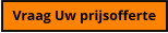 Vraag Uw prijsofferte