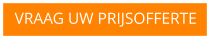 VRAAG UW PRIJSOFFERTE